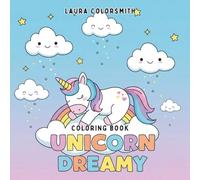 Unicorn Dreamy Coloring Book: Bold & Easy Unicorns - A Whimsical Coloring Book for Kids 4 to 8 Years Old