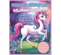 Unicorn Everflow Coloring Book: A Magical Collection of 50 Different Adorable, Rainbow, Winged, Royal, and Enchanted Unicorns with Fantasy Scenes to Color for Kids and Unicorn Lovers