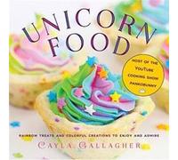 Unicorn Food by Cayla Gallagher Cayla Gallagher (Auteur)