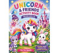 Unicorn & Friends Activity Book for Kids Ages 4-8: Coloring, Mazes, Dot to Dot, Puzzles & Fun Learning Activities for Girls and Boys