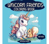 Unicorn Friends Coloring Book for Girls: 50 Fun, Cute, and Easy Pages to Color, With Magical Unicorns and Their Friends. Great for Kids Aged 5-12+ and Adults Who Like Coloring, Too!