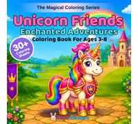 Unicorn Friends: Enchanted Adventures: A Magical Coloring Book for Kids Ages 3-8 | 30+ Single-Sided Magical Pages of Gardens, Libraries, Jousting, Parades, Moonlit Castles & Royal Friends