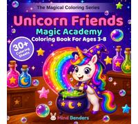 Unicorn Friends: Magic Academy: A Magical Coloring Book for Kids Ages 3-8 | 30+ Single-Sided Pages of Enchanting Pages with Potion Class, Spellbooks, Herbology & Wizard School Scenes