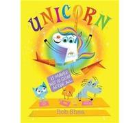Unicorn Is Maybe Not So Great After All by Bob Shea Unknown (Auteur)