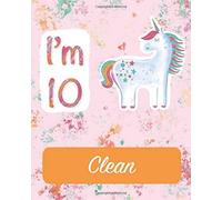 Unicorn Journal I Am 10 And Clean: Primary Composition Book For Preschool, Blank Writing Sheets Ruled With Dotted Midline, Workbook For Kids, Handwriting Practice Paper, A Great Unicorn Gift For A Ten