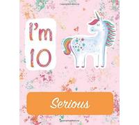 Unicorn Journal I Am 10 And Serious: Primary Composition Book For Preschool, Blank Writing Sheets Ruled With Dotted Midline, Workbook For Kids, Handwriting Practice Paper, A Great Unicorn Gift For A T