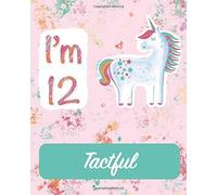 Unicorn Journal I Am 12 And Tactful: Primary Composition Book For Preschool, Blank Writing Sheets Ruled With Dotted Midline, Workbook For Kids, Handwriting Practice Paper, A Great Unicorn Gift For A T