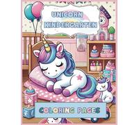 Unicorn Kindergarten Coloring Book - Perfect for kids, unicorn lovers, and young learners aged 4-8.: Ideal gift for birthdays, holidays, or just for fun!
