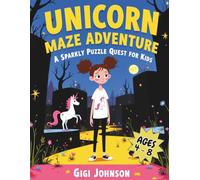 Unicorn Maze Adventure: A Sparkly Puzzle Quest for Kids Ages 4-8 | Featuring 50 Mazes With Solutions