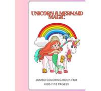 Unicorn & Mermaid Magic: Jumbo Coloring Book for Kids (118 Pages!)