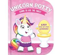 Unicorn Potty - Learn To Use The Toilet | Children’s Toilet Training Board Book | Rhyming Story with Step-by-Step Learning | Ages 2+ | 9 Bright Spreads