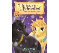 Unicorn Princesses 9 The Moonbeams by Emily Bliss & Illustrated by Sydney Hanson Emily Bliss Illustrated by Sydney Hanson (Auteur)