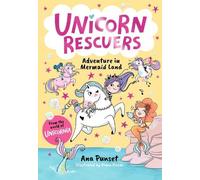 Unicorn Rescuers: Adventure in Mermaid Land: Unicorn-rescuing fun with three brave best friends from Unicornia for boys and girls age 5,6,7,8,9