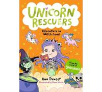 Unicorn Rescuers: Adventure in Witch Land: An exciting mission for three brave best friends from Unicornia for boys and girls aged 5-9; filled with magic and cats!