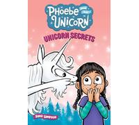 Unicorn Secrets: Another Phoebe and Her Unicorn Adventure