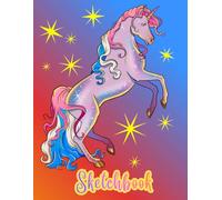 UNICORN Sketchbook: A Beautiful, Majestic Unicorn in Bright and Dazzling Iridescent Colors. Simple Sketchbook for teen girls, women: 8.5" x 11" Cute ... fashion design. Art Sketchbook for school