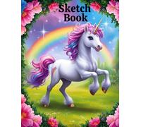 Unicorn Sketchbook for Girls & Women: This Fun and Creative Drawing, Doodling, and Colouring Journal perfect for imaginative Kids, Teens, and Adults.: ... in x 11 in size) is ideal for Ages 4 and Up