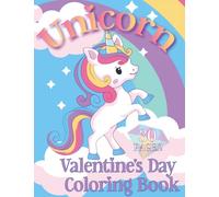 Unicorn Valentine's Day Coloring Book: for Kids, Toddlers, Family Holiday Fun for All Ages With Hearts and Rainbows
