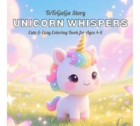 Unicorn Whispers and Magical Scenes - Coloring Book for Ages 4-6: A Sweet and Simple Unicorn Coloring Book with 50 Fantasy Scenes for Kids Ages 4-6