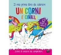 Unicorni E Cavalli. Il Mio Primo Libro Da Colorare. Scene Di Unicorni Da Colorare