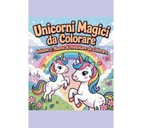 Unicorni magici da colorare - Volume 2: Nuove avventure da colorare