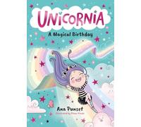 Unicornia: A Magical Birthday: The bestselling illustrated magical unicorn series for kids aged 5-8, perfect for party-bag presents