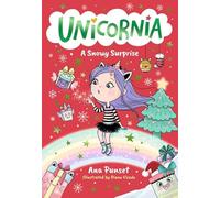 Unicornia: A Snowy Surprise: The bestselling illustrated magical unicorn series for ages 5-8