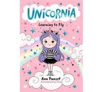 Unicornia Learning to Fly by Ana Punset Ana Punset (Auteur)