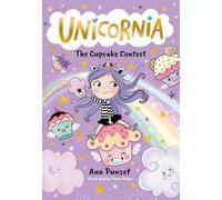 Unicornia: The Cupcake Contest: The bestselling illustrated magical unicorn series for kids aged 5-8, perfect for budding bakers
