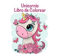 Unicornio Libro De Colorear: Para Las Edades Para Niños De 4-8; Bonita Colección De Diversión Y Fácil Unicornio, Unicornio Amigos Y Otros Animalitos De Colorear Lindas Para Los Niños, Preescolar