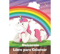 Unicornio Libro Para Colorear: Libro De Colorear Para Niños 100 Páginas De Libro De Colorear 50 Dibujos Para Colorear Y 50 Páginas En Blanco Para Dibujar Libremente Libro De Dibujos Unicornio Para