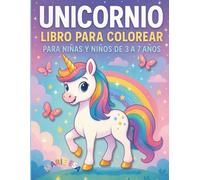 Unicornio - Libro para colorear: Para niñas y niños de 3 a 7 años - Estimula la creatividad con dibujos mágicos de unicornios
