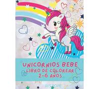 Unicornios Bebe libro de colorear: 2-6 años, 55 imágenes extra grandes