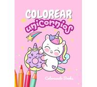 UNICORNIOS - Libro de colorear: Con 50 imágenes de dulces unicornios para niños y niñas a partir de 4 años.