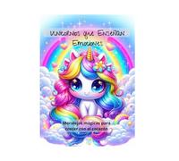 Unicornios que enseñan emociones: Moralejas mágicas para crecer con el corazón