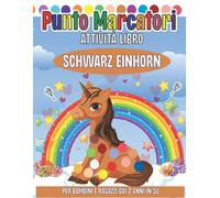 Unicorno Nero Marcatori Di Punti Libro Di Attività Età 2+: Incredibile E Facile Bambino E Bambini In Età Prescolare Dipingere Dauber Libro Da Colorare Con Grandi Cerchi Di Punti / Regalo Perfetto Per