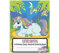 Unicorns A Primary Story Journal Coloring Book: Composition Handwriting Notebook And Coloring Pages