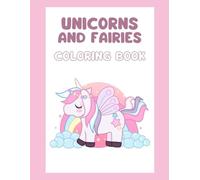 Unicorns and Fairies: Coloring book
