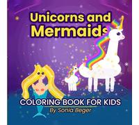 Unicorns and Mermaids Coloring Book for Kids: 100 Magical Illustrations for Kids Ages 5-9