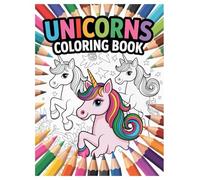 Unicorns Coloring Book: 100 Magical Designs for Kids and Adults: Whimsical Fantasy Creatures and Magical Scenes for Creative Relaxation and Fun