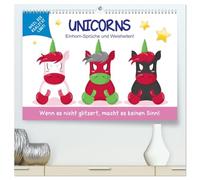 Unicorns. Einhorn-Sprüche und Weisheiten! (hochwertiger Premium Wandkalender 2026 DIN A2 quer), Kunstdruck in Hochglanz: Auch wenn du irgendwann nicht ... dein Einhorn wird immer an dich glauben!