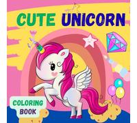 Unicorns in Cute Scenes: Fun & Easy Unicorn Coloring Pages with Adorable Scenes for Kids Ages 3-7