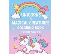 Unicorns & Magical Creatures Coloring Book for Kids Ages 3-8: Fun Black and White Edition with Unicorns, Fairies, Dragons, Castles, and Rainbows: A Magical Fantasy Coloring Adventure for Young Artists