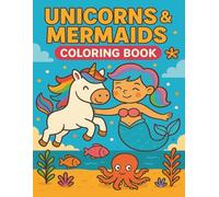 Unicorns & Mermaids Magic Coloring Book for Kids: Fun and Whimsical Creatures to Color - Ages 4-8