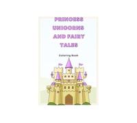 Unicorns & Princess Dreams: 80 Pages of Magical Fun!: Unicorns, princess and fairy tales for girls.