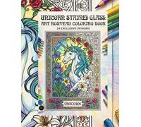 Unicorns Stained Glass: Art Nouveau Coloring Book