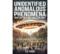 Unidentified Anomalous Phenomena: What are they? Why should we care?:: What are they? Why should we care?