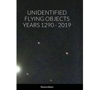 Unidentified Flying Objects Years 1290 - 2019