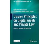 UNIDROIT Principles on Digital Assets and Private Law: Context, Content, Perspectives