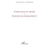 Unification du monde ou conflits de civilisations ? Collectif (Auteur)
